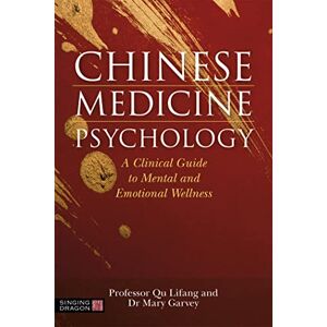 Garvey Chinese Medicine Psychology: A Clinical Guide to Mental and Emotional Wellness Garvey Chinese Medicine Psychology: A Clinical Guide to Mental and Emotional Wellness