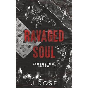 Rose, J Ravaged Soul: A Dark Reverse Harem Romance: 2 (Anaconda Tales) Rose, J Ravaged Soul: A Dark Reverse Harem Romance: 2 (Anaconda Tales)