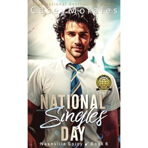 Morales, Casey National Singles Day: A cheeky funny m/m romance (Nashville Spicy) Morales, Casey National Singles Day: A cheeky funny m/m romance (Nashville Spicy)