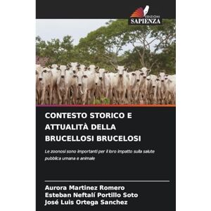 Martínez Romero, Aurora CONTESTO STORICO E ATTUALITÀ DELLA BRUCELLOSI BRUCELOSI: Le zoonosi sono importanti per il loro impatto sulla salute pubblica umana e animale Martínez Romero, Aurora CONTESTO STORICO E ATTUALITÀ DELLA BRUCELLOSI BRUCELOSI: Le zoonosi sono importanti per il loro impatto sulla salute pubblica umana e animale