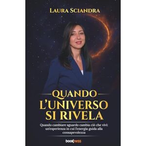 Sciandra, Laura QUANDO L’UNIVERSO SI RIVELA: Quando cambiare sguardo cambia ciò che vivi: un’esperienza in cui l’energia guida alla consapevolezza Sciandra, Laura QUANDO L’UNIVERSO SI RIVELA: Quando cambiare sguardo cambia ciò che vivi: un’esperienza in cui l’energia guida alla consapevolezza