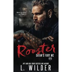 Wilder, L. Rooster: Satan's Fury MC- SG (Satan's Fury MC Second Generation) Wilder, L. Rooster: Satan's Fury MC- SG (Satan's Fury MC Second Generation)