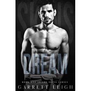 Leigh, Garrett Dream: A Skins Novel: Volume 1 Leigh, Garrett Dream: A Skins Novel: Volume 1