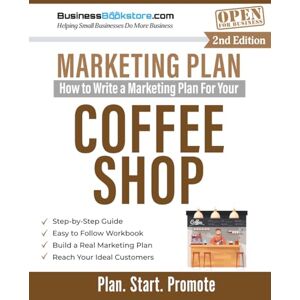 Blake, Terry Allan How to Write a Marketing Plan for Your Coffee Shop Blake, Terry Allan How to Write a Marketing Plan for Your Coffee Shop