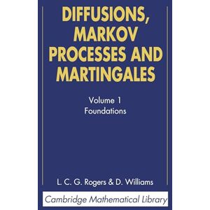 Rogers, L. C. G. Diffusions, Markov Processes, and Martingales: Volume 1, Foundations: 01 (Cambridge Mathematical Library) Rogers, L. C. G. Diffusions, Markov Processes, and Martingales: Volume 1, Foundations: 01 (Cambridge Mathematical Library)