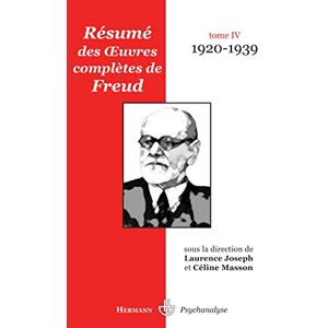 Joseph, Laurence Résumé des OEuvres complètes de Freud: Tome IV. 1920-1939 (HR.HERMAN.PSYCH) Joseph, Laurence Résumé des OEuvres complètes de Freud: Tome IV. 1920-1939 (HR.HERMAN.PSYCH)
