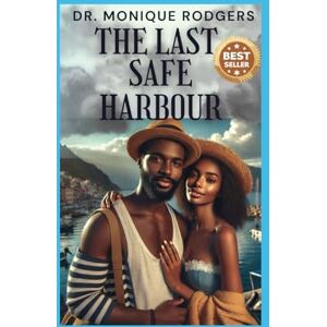 Rodgers, Dr. Monique The Last Safe Harbour Rodgers, Dr. Monique The Last Safe Harbour