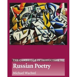 Wachtel, Michael The Cambridge Introduction to Russian Poetry (Cambridge Introductions to Literature) Wachtel, Michael The Cambridge Introduction to Russian Poetry (Cambridge Introductions to Literature)