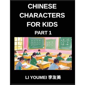 Li, Youmei Chinese Characters for Kids (Part 1)- Teach Your Kids Simplified Characters in Fun Way, Simple Chinese Test Series, Reading Simplified Characters & Fun Mind Games for Kids & Beginners (HSK All Levels) Li, Youmei Chinese Characters for Kids (Part 1)- Teach Your Kids Simplified Characters in Fun Way, Simple Chinese Test Series, Reading Simplified Characters & Fun Mind Games for Kids & Beginners (HSK All Levels)