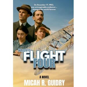 Guidry, Micah R Wrights' Flight Four Guidry, Micah R Wrights' Flight Four