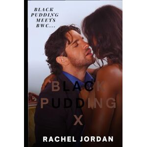 Jordan, Rachel BLACK PUDDING X: Black Pudding Meets BWC (BLACK PUDDING: A Collection of Black Lesbian Erotica) Jordan, Rachel BLACK PUDDING X: Black Pudding Meets BWC (BLACK PUDDING: A Collection of Black Lesbian Erotica)