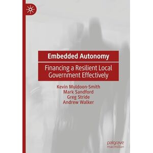 Muldoon-Smith, Kevin Embedded Autonomy: Financing a Resilient Local Government Effectively Muldoon-Smith, Kevin Embedded Autonomy: Financing a Resilient Local Government Effectively