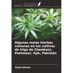 Ahmad, Khalil Algunas malas hierbas comunes en los cultivos de trigo de Chamkani, Peshawar, Kpk, Pakistán Ahmad, Khalil Algunas malas hierbas comunes en los cultivos de trigo de Chamkani, Peshawar, Kpk, Pakistán