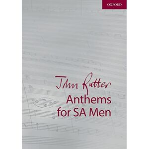 John Rutter Anthems for SA and Men: 9 anthems for sopranos, altos, and unison men (Composer Anthem Collections) John Rutter Anthems for SA and Men: 9 anthems for sopranos, altos, and unison men (Composer Anthem Collections)