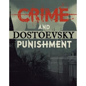 Fyodor Mikhailovich Dostoevsky Crime and Punishment Book: A Masterpiece of Russian Literature and Psychological Thriller Fyodor Mikhailovich Dostoevsky Crime and Punishment Book: A Masterpiece of Russian Literature and Psychological Thriller