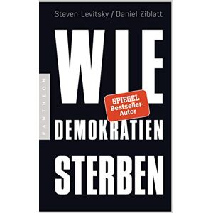 Levitsky, Steven Wie Demokratien sterben: Und was wir dagegen tun können Levitsky, Steven Wie Demokratien sterben: Und was wir dagegen tun können