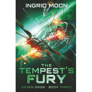 Moon, Ingrid The Tempest's Fury: Saxen Saga Book 3 (The Saxen Saga) Moon, Ingrid The Tempest's Fury: Saxen Saga Book 3 (The Saxen Saga)