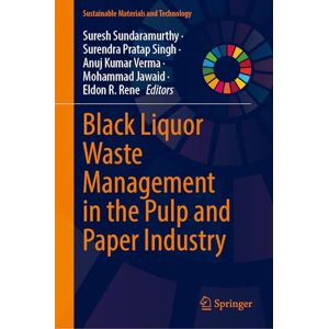 Black Liquor Waste Management in the Pulp and Paper Industry (Sustainable Materials and Technology) Black Liquor Waste Management in the Pulp and Paper Industry (Sustainable Materials and Technology)