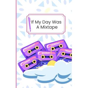 The Disrupted Unicorn If My Day Was A Mixtape: A Colorful Guided Self-Discovery Journal for Capturing Life’s Moods, Moments, and Meaning Through Your Favorite Songs ... Stories, Feelings, and Dreams Through Music The Disrupted Unicorn If My Day Was A Mixtape: A Colorful Guided Self-Discovery Journal for Capturing Life’s Moods, Moments, and Meaning Through Your Favorite Songs ... Stories, Feelings, and Dreams Through Music