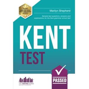 How2Become, . Kent Test: Sample test questions, answers and explanations for the Kent Grammar School Test How2Become, . Kent Test: Sample test questions, answers and explanations for the Kent Grammar School Test