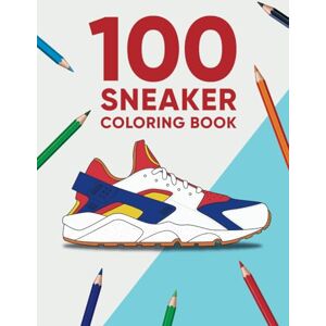 KICKS, MOON 100 Sneaker Coloring Book: A Coloring Book for Adults and Kids KICKS, MOON 100 Sneaker Coloring Book: A Coloring Book for Adults and Kids
