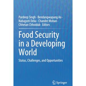 Food Security in a Developing World: Status, Challenges, and Opportunities Food Security in a Developing World: Status, Challenges, and Opportunities