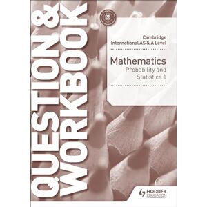 Port, Greg Cambridge International AS & A Level Mathematics Probability & Statistics 1 Question & Workbook: Hodder Education Group Port, Greg Cambridge International AS & A Level Mathematics Probability & Statistics 1 Question & Workbook: Hodder Education Group