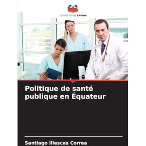 Illescas Correa, Santiago Politique de santé publique en Équateur Illescas Correa, Santiago Politique de santé publique en Équateur