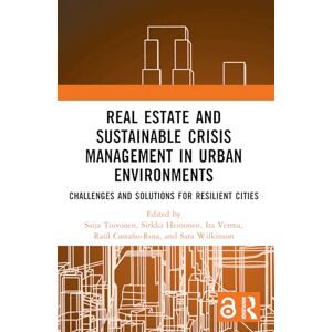 Real Estate and Sustainable Crisis Management in Urban Environments: Challenges and solutions for resilient cities Real Estate and Sustainable Crisis Management in Urban Environments: Challenges and solutions for resilient cities