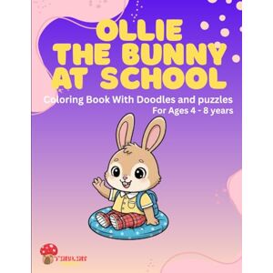 House, TinyLine Ollie The bunny at school: Coloring Book With Doodles and puzzles For Ages 4 8 years House, TinyLine Ollie The bunny at school: Coloring Book With Doodles and puzzles For Ages 4 8 years