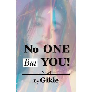 Gikie No One But You!: Lesbians contemporary romance (Lesbians contemporary romance By ) Gikie No One But You!: Lesbians contemporary romance (Lesbians contemporary romance By )