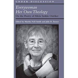 University of Michigan Press Everywoman Her Own Theology: On the Poetry of Alicia Suskin Ostriker (Under Discussion) University of Michigan Press Everywoman Her Own Theology: On the Poetry of Alicia Suskin Ostriker (Under Discussion)