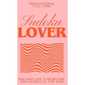 Ease, Rebecca Sudoku Lover: 300 Easy Large Print Sudoku Puzzles For Adults (Beauty & Brains Stylish Sudoku Series) Ease, Rebecca Sudoku Lover: 300 Easy Large Print Sudoku Puzzles For Adults (Beauty & Brains Stylish Sudoku Series)