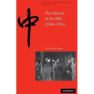 Strauss, Julia The History of PRC 1949-1976 (The China Quarterly Special Issues, Series Number 7) Strauss, Julia The History of PRC 1949-1976 (The China Quarterly Special Issues, Series Number 7)