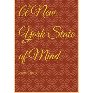 Tiberio, Donna M. A New York State of Mind Tiberio, Donna M. A New York State of Mind