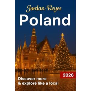 Reyes, Jordan Poland Travel Guide 2026: Explore Like a Local – Discover Hidden Gems, Detailed Itineraries, Timeless Cities, Scenic Routes, Food, & Insider Tips for the Ultimate Polish Experience Reyes, Jordan Poland Travel Guide 2026: Explore Like a Local – Discover Hidden Gems, Detailed Itineraries, Timeless Cities, Scenic Routes, Food, & Insider Tips for the Ultimate Polish Experience