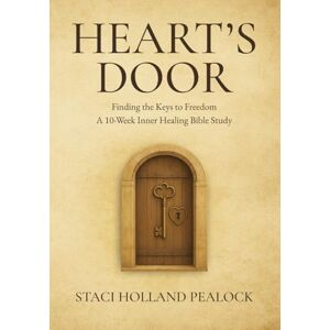 Pealock, Staci Holland Heart's Door: Finding the Keys to Freedom Pealock, Staci Holland Heart's Door: Finding the Keys to Freedom