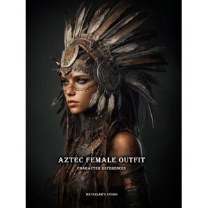 Studio, WaterLaw's Artbook – Aztec Female Outfit – Character References Vol.02: 200+ Visual Archive of Regal Power – Aztec Female Outfits to Ignite Your Character Design ... Aztec Outfit Character References) Studio, WaterLaw's Artbook – Aztec Female Outfit – Character References Vol.02: 200+ Visual Archive of Regal Power – Aztec Female Outfits to Ignite Your Character Design ... Aztec Outfit Character References)