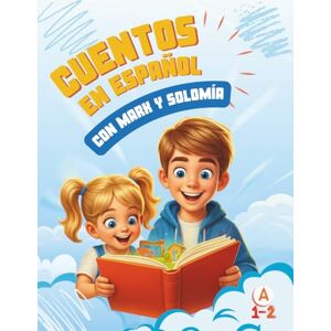 Diduk, Anzhelika Cuentos en español con Mark y Solomía: Lecturas y actividades para aprender español con alegría Diduk, Anzhelika Cuentos en español con Mark y Solomía: Lecturas y actividades para aprender español con alegría