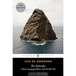 Gongora, Luis de The Solitudes: A Dual-Language Edition with Parallel Text (Penguin Classics) Gongora, Luis de The Solitudes: A Dual-Language Edition with Parallel Text (Penguin Classics)