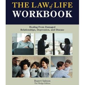 Salmon, Rupert The Law of Life Workbook: Fundamental principle that leads to freedom—freedom from disease, depression, and damaged relationships. Salmon, Rupert The Law of Life Workbook: Fundamental principle that leads to freedom—freedom from disease, depression, and damaged relationships.