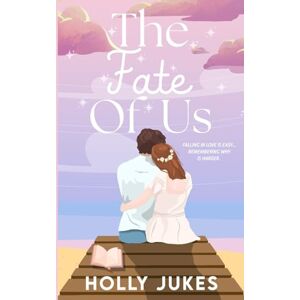 Jukes, Holly The Fate Of Us: (Probability Series, Book Two) Jukes, Holly The Fate Of Us: (Probability Series, Book Two)