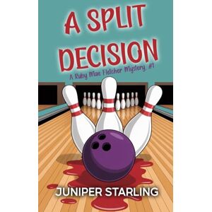 Starling, Juniper A Split Decision: A Southern Small-Town Cozy Mystery Starling, Juniper A Split Decision: A Southern Small-Town Cozy Mystery
