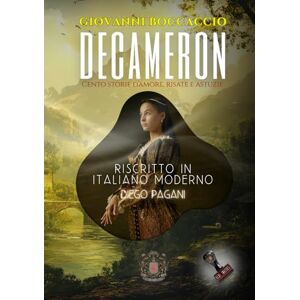 Boccaccio, Giovanni Decameron di Giovanni Boccaccio: “Cento storie d’amore, risate e astuzie in un’edizione moderna e irresistibile” (Echi Inattesi: Riflessi Antichi, Eterni Moderni) Boccaccio, Giovanni Decameron di Giovanni Boccaccio: “Cento storie d’amore, risate e astuzie in un’edizione moderna e irresistibile” (Echi Inattesi: Riflessi Antichi, Eterni Moderni)