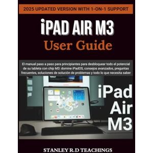 Stanley iPAD AIR M3 2025 USER GUIDE: El manual paso a paso para principiantes para desbloquear todo el potencial de su tableta con chip M3: domine iPadOS, ... de problemas y todo lo que necesita saber Stanley iPAD AIR M3 2025 USER GUIDE: El manual paso a paso para principiantes para desbloquear todo el potencial de su tableta con chip M3: domine iPadOS, ... de problemas y todo lo que necesita saber