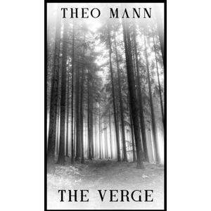 Mann, Theo The Verge: A Paranormal Mystery Thriller Horror Adventure Novel Mann, Theo The Verge: A Paranormal Mystery Thriller Horror Adventure Novel