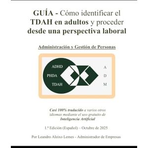 Aleixo Lemes, Leandro GUÍA – Cómo identificar el TDAH en adultos y proceder desde una perspectiva laboral (DIVERSITAS ET LABOR) Aleixo Lemes, Leandro GUÍA – Cómo identificar el TDAH en adultos y proceder desde una perspectiva laboral (DIVERSITAS ET LABOR)