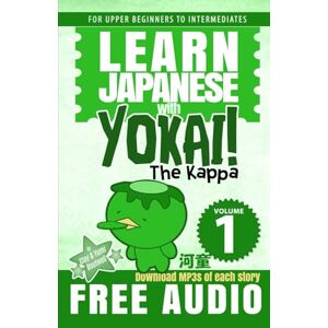 Boutwell, John Clay Learn Japanese with Yokai! The Kappa: 1 Boutwell, John Clay Learn Japanese with Yokai! The Kappa: 1