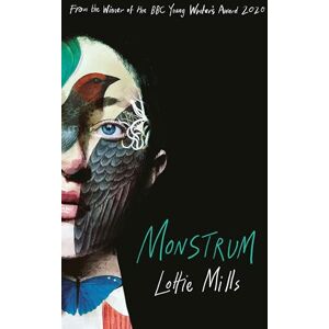 Mills, Lottie Monstrum: Longlisted for the 2025 Dylan Thomas Prize Mills, Lottie Monstrum: Longlisted for the 2025 Dylan Thomas Prize