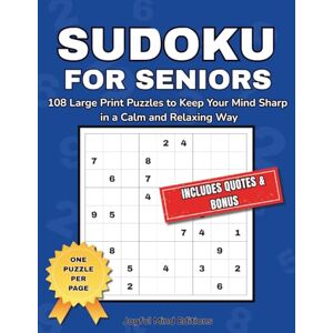 Editions, Joyful Mind Sudoku for Seniors: 108 Large Print Puzzles to Keep Your Mind Sharp in a Calm and Relaxing Way: One puzzle per page, inspirational quotes, and ... for seniors who want relaxing brain games. Editions, Joyful Mind Sudoku for Seniors: 108 Large Print Puzzles to Keep Your Mind Sharp in a Calm and Relaxing Way: One puzzle per page, inspirational quotes, and ... for seniors who want relaxing brain games.